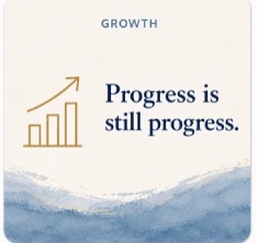 Growth card — Progress is still progress.